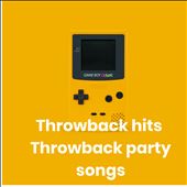 Throwback hits - Throwback party songs
