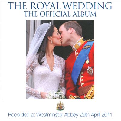 The Royal Wedding: The Official Album [2011]