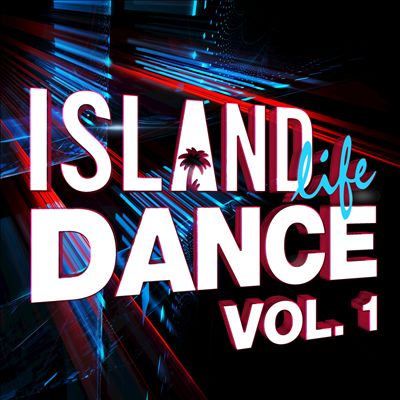Island Life Dance, Vol. 1