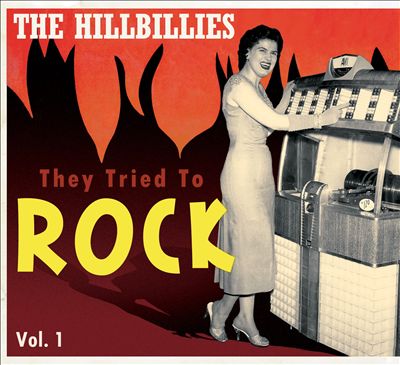 The Hillbillies: They Tried to Rock, Vol. 1