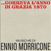 Correva L'anno Di Grazia 1870 [Original Motion Picture Soundtrack]