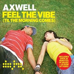 lataa albumi Axwell - Feel The Vibe Til The Morning Comes