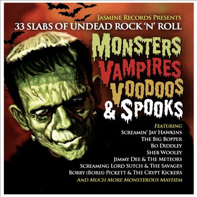 Monsters Vampires Voodoos & Spooks: 33 Slabs of Undead Rock N Roll