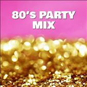80's Party Mix [Universal]