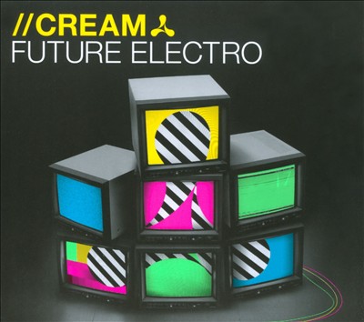 Cream: Future Electro