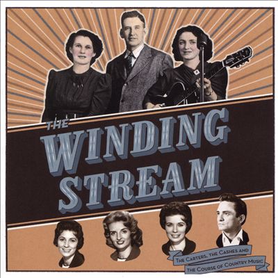 The Winding Stream: The Carters, the Cashes and the Course of Country Music [Original Motion Picture Soundtrack]