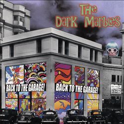 ladda ner album The Dark Marbles - Back to the Garage