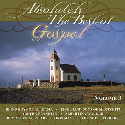 Absolutely the Best of Gospel, Vol. 3