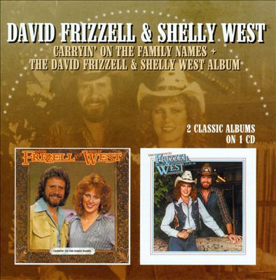 Carryin' On the Family Names/The David Frizzell & Shelly West Album