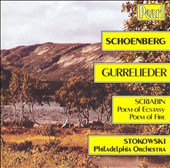 Schoenberg: Gurrelieder; Scriabin: Poem of Ecstasy; Poem of Fire