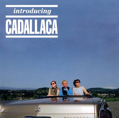 Introducing Cadallaca