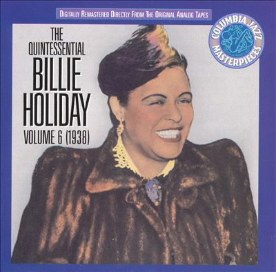 The Quintessential Billie Holiday, Vol. 6 (1938)