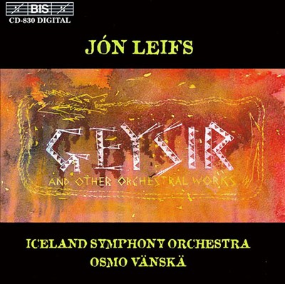 Leifs: Geysir & Other orchestra works