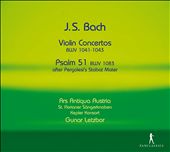 J.S. Bach: Violin Concertos BWV 1041-1043; Psalm 51 BWV 1083