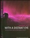 Christopher J. Keyes: With a Distant Eye