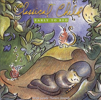 The Classical Child: Early to Bed