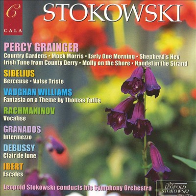 Stokowski conducts Grainger, Sibelius, Vaughan Williams, Rachmaninov, Granados, Debussy, Ibert