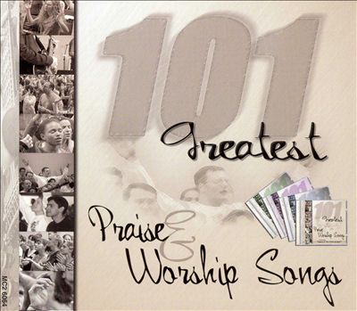 101 Greatest Praise and Worship Songs