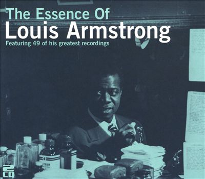 The Essence of Louis Armstrong