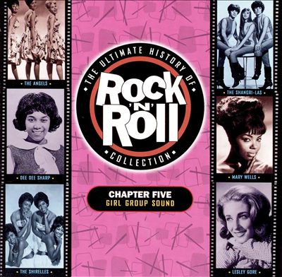 The Ultimate History of Rock & Roll Collection, Vol. 5: Girl Group Sound