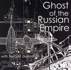 télécharger l'album Ghost Of The Russian Empire - With Fiercest Demolition