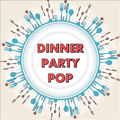 Dinner Party Pop