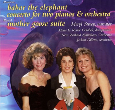 Poulenc: Babar the Elephant; Concerto for Two Pianos & Orchestra; Ravel: Mother Goose Suite