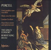 Purcell: Love's goddess sure was blind; Raise, raise the voice; Laudate Ceciliam; From those serene and rapturous joy