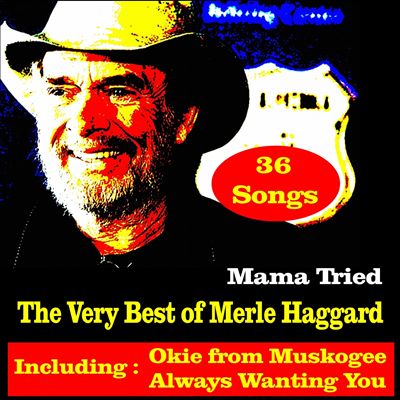 Mama Tried: The Very Best of Merle Haggard