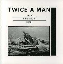 last ned album Twice A Man - From A Northern Shore