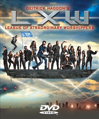 Deitrick Haddon's LXW: League of Xtraordinary Worshippers [Video]