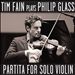 Tim Fain Plays Philip Glass: Partita for Solo Violin
