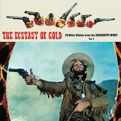 The Ecstasy of Gold: 22 Killer Bullets from the Spaghetti West, Vol. 2