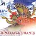 Himalayan Chants: The Divine Sounds of Spirituality [Oreade]