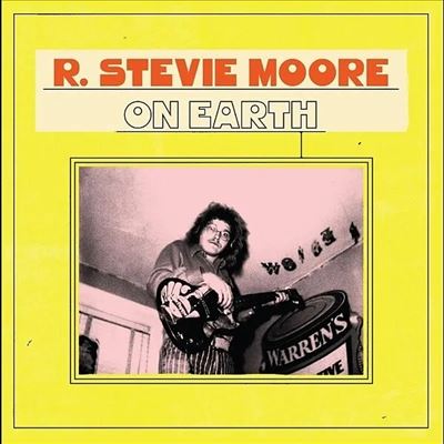 R. Stevie Moore On Earth