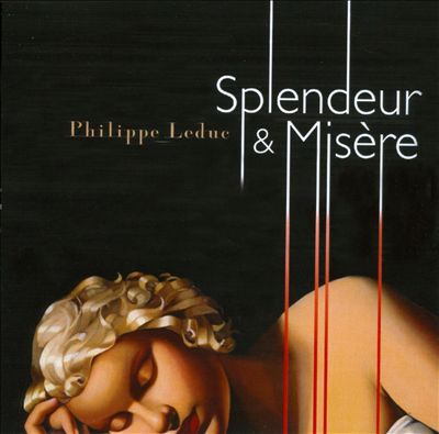 Philippe Leduc: Splendeur & Misère