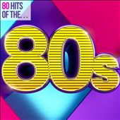 80 Hits of the '80s