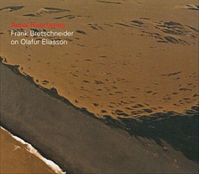Aerial Riverseries: Frank Bretschneider on Olafur Eliasson