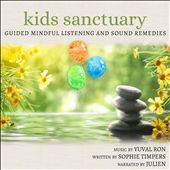 Kids Sanctuary: Guided Mindful Listening and Sound Remedies