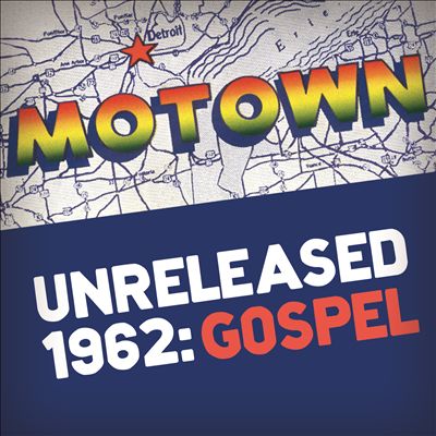 Motown Unreleased 1962: Gospel