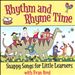 Rhythm and Rhyme Time: Snappy Songs for Little Learners