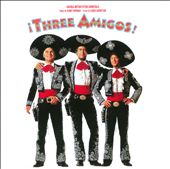 Three Amigos [Original Motion Picture Soundtrack]