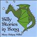 Silly Stories in Song