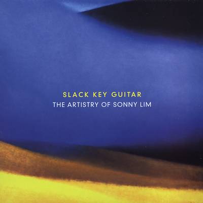 Slack Key Guitar: The Artistry of Sonny Lim