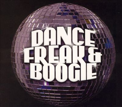 Dance, Freak and Boogie