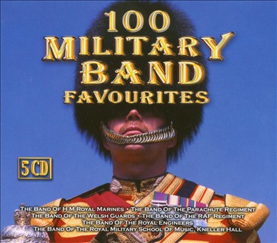 100 Greatest Military Band Favourites [Castle]