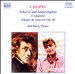 Chopin: Scherzi and Impromptus