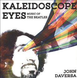 télécharger l'album John Daversa - Kaleidoscope Eyes Music Of The Beatles