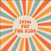 1970s Pop for Kids