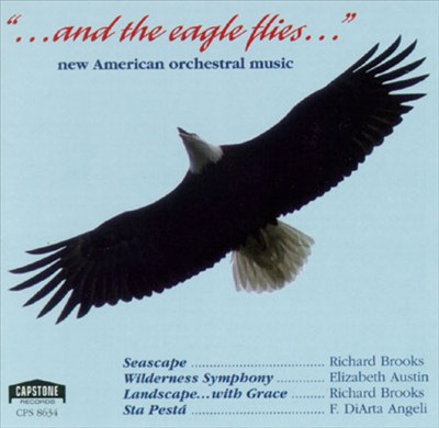 And the Eagle Flies...: New American Orchestral Music
